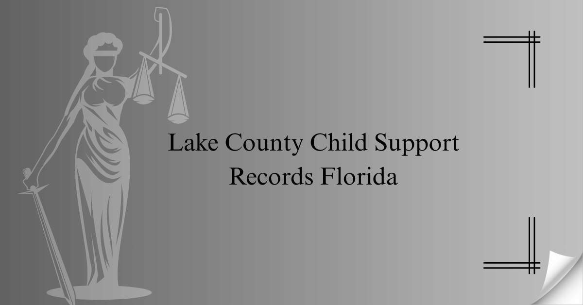 Lake-County-Child-Support-Records-Florida.png